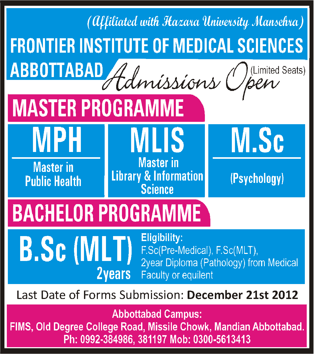 Abbottabad: Frontier Institute of Medical Sciences (FIMS() Abbottabad Admission Notice 2013 for M.Sc. Medical Laboratory Technology (MLT) , B.Sc. Medical Laboratory Technology (MLT) , Master of Public Health (MPH) and M.Sc. Psychology